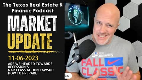 Real Estate Market Update: Nov 6, 2023  Are we in a recession, and NAR Ruling!