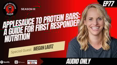 Applesauce to Protein Bars: A Guide For First Responder Nutrition Applesauce to Protein Bars: A Guide For First Responder Nutrition