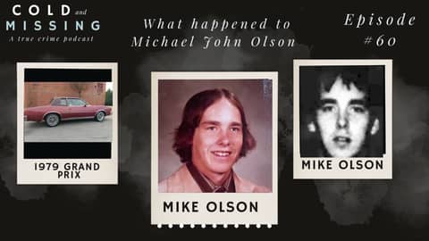 Cold and Missing: Michael John Olson