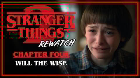 Stranger Things 2 Rewatch | Chapter 4: Will the Wise