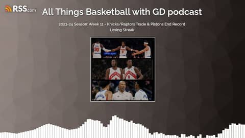 2023-24 Season: Week 11 - Knicks/Raptors Trade & Pistons End Record Losing Streak