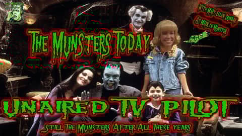 The Munsters Today, Still The Munsters After All These Years (Unaired Pilot) The Munsters Today, Still The Munsters After All These Years (Unaired Pilot)