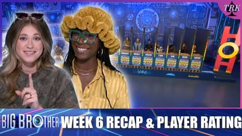 Big Brother 26 | Week 6 Live Feed Recap & Player Rating
