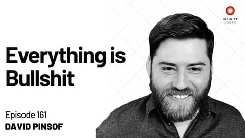 David Pinsof — Everything is Bullshit | Episode 161