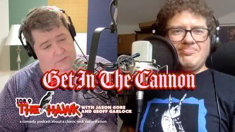 VIDEO PODCAST: Get In The Cannon!