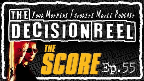 The Decision Reel Ep.55 The Score