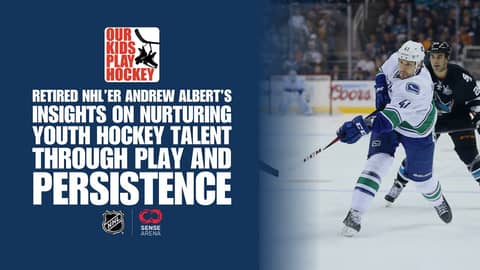 Retired NHLer Andrew Albert's Insights on Nurturing Youth Hockey Talent Through Play and Persistence