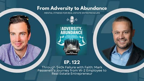 EP122: Mark Passerelli’s Journey from W-2 Employee to Real Estate Entrepreneur