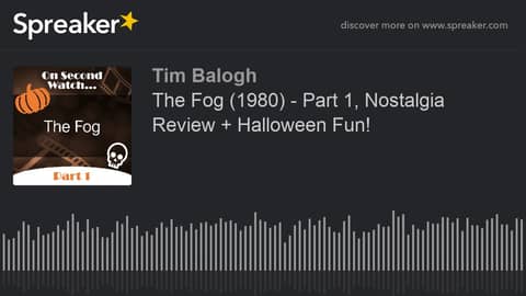 The Fog (1980) - Part 1, Nostalgia Review + Halloween Fun!