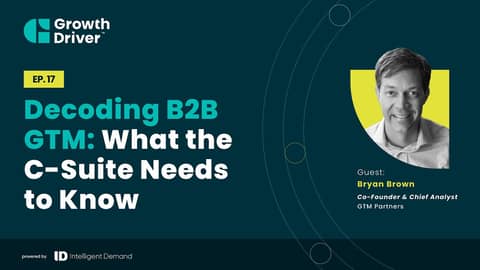 Decoding B2B GTM: What the C-Suite Needs to Know with Bryan Brown Decoding B2B GTM: What the C-Suite Needs to Know with Bryan Brown