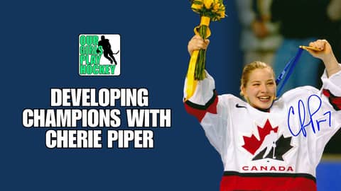 Our Girls Play Hockey - Developing Champions With Cherie Piper