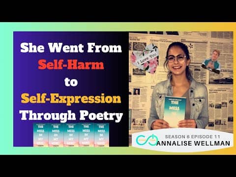 She Went From Self-Harm to Self-Expression Through Poetry | Annalise Wellman on Unlimited Power