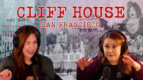 The History of San Francisco's Cliff House - Ep. 206 - PNW Haunts & Homicides