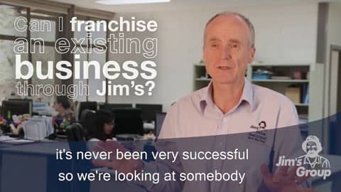 Can I franchise an existing business with Jim's? | www.jims.net | 131 546