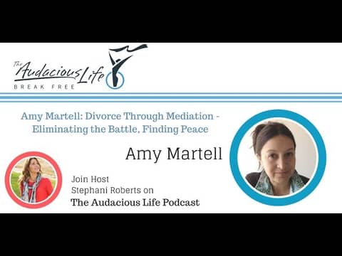 Divorce Through Mediation Eliminating the Battle Finding Peace with Amy Martell