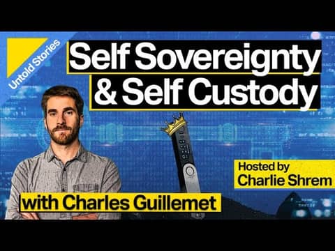 Self Sovereignty and Self Custody with Charles Guillemet Self Sovereignty and Self Custody with Charles Guillemet