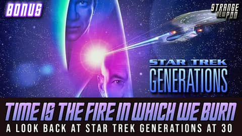 Time is the Fire in Which We Burn | Star Trek Generations at 30 #deepdiscussion