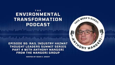 Rail Industry Hazmat Thought Leaders Summit Series Part 4 with Anthony Mangeri