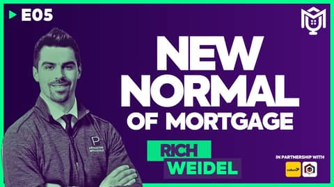 The New Normal Of Mortgage ft. Rich Weidel | S04E05