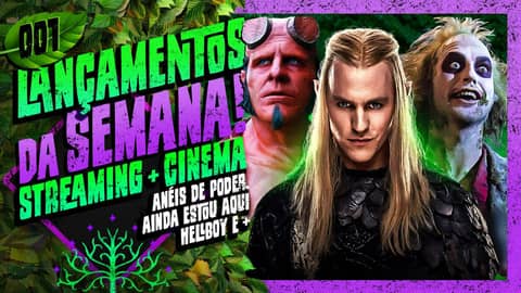 LANÇAMENTOS - STREAMINGS E CINEMA DA SEMANA (DE 02 A 06 DE SETEMBRO) - Plantão Nerd - #01