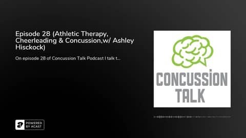 Episode 28 (Athletic Therapy, Cheerleading & Concussion,w/ Ashley Hisckock)