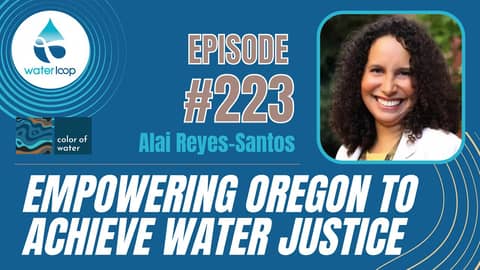 #223: Empowering Oregon To Achieve Water Justice #223: Empowering Oregon To Achieve Water Justice