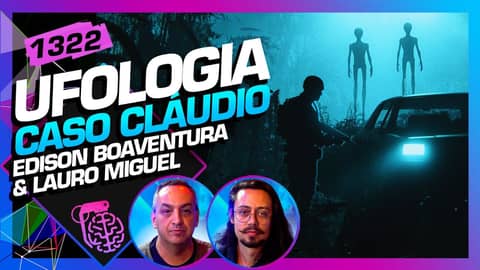 CASO CLÁUDIO-MG: EDISON BOAVENTURA E LAURO MIGUEL - Inteligência Ltda. Podcast #1322