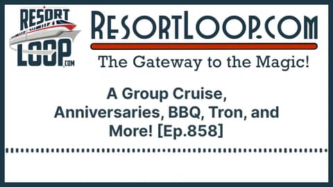 A Group Cruise, Anniversaries, BBQ, Tron, and More! [Ep.858]