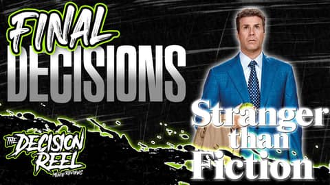 Stranger Than Fiction Review Final Decisions