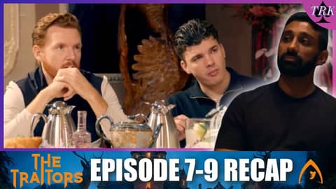 The Traitors UK 2 | Episode 7-9 Recap
