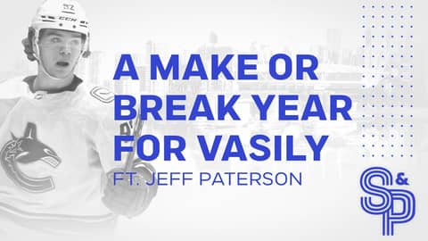 It is a MAKE or BREAK year for Vasily Podkolzin ft. Jeff Paterson