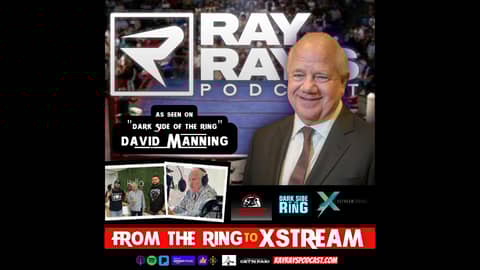 Ray Ray's Podcast Episode 64 David Manning "From The Ring to XStream” Full Episode Ray Ray's Podcast Episode 64 David Manning "From The Ring to XStream” Full Episode
