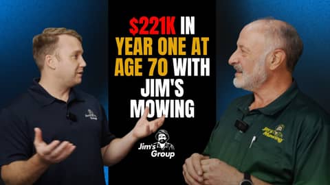 $221K in Year One at Age 70 with Jim's Mowing