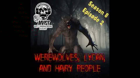 Werewolves, Lycan, and Hairy People S8 E2