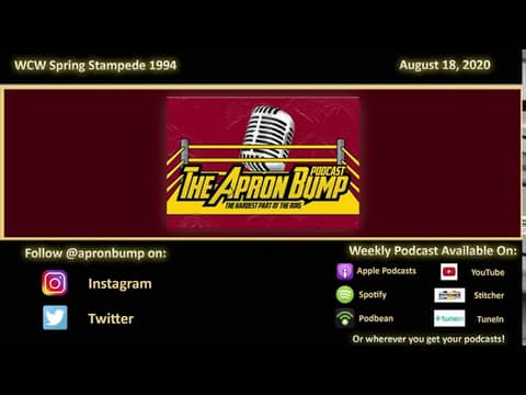 WCW Spring Stampede 1994 - APRON BUMP PODCAST - Episode 031 WCW Spring Stampede 1994 - APRON BUMP PODCAST - Episode 031