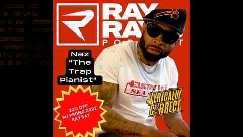 Lyrically Correct with Naz "The Trap Pianist" on Ray Ray's Podcast Lyrically Correct with Naz "The Trap Pianist" on Ray Ray's Podcast