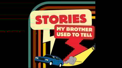 Introducing Stories My Brother Used To Tell Introducing Stories My Brother Used To Tell