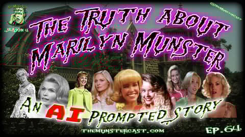 64: "THE TRUTH ABOUT MARILYN MUNSTER"