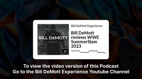 Bill DeMott reviews WWE SummerSlam 2023 | Bill DeMott Experience