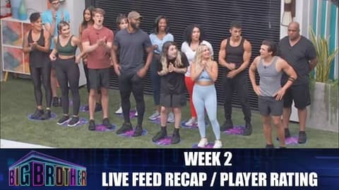 Big Brother 24 | Week 2 Live Feed Recap & Player Rating