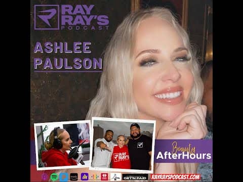 Ray Ray’s Podcast Episode 72 Ashlee: "Beauty Afterhours” Ray Ray’s Podcast Episode 72 Ashlee: "Beauty Afterhours”