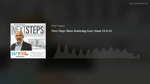 Next Steps Show featuring Gary Stout 12-4-23
