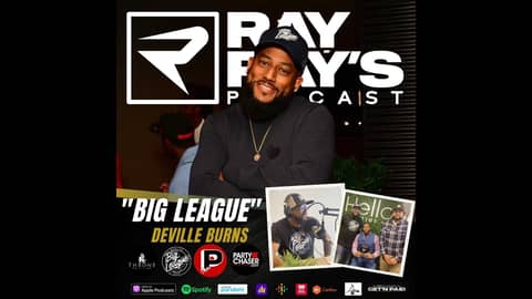 Ray Ray's Podcast Episode 55 "Big League" (Deville Burns) Full Episode Ray Ray's Podcast Episode 55 "Big League" (Deville Burns) Full Episode