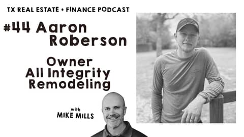 Texas Real Estate & Finance Podcast: #44 Aaron Roberson Texas Real Estate & Finance Podcast: #44 Aaron Roberson