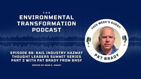 Rail Industry Hazmat Thought Leaders Summit Series Part 2 with Pat Brady from BNSF
