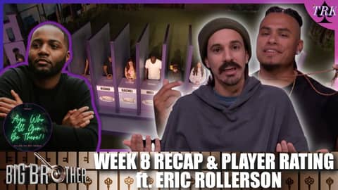 Big Brother 27 | Week 8 Live Feed Recap & Player Rating