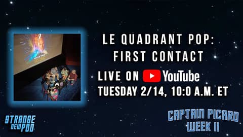 Le Quadrant Pop - First Contact | Captain Picard Week II Le Quadrant Pop - First Contact | Captain Picard Week II