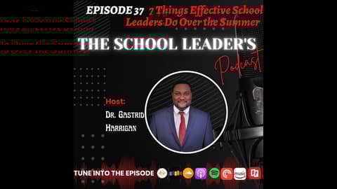 37. 7 Things Effective School Leaders Do Over the Summer
