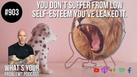 3 Ways To Combat Low Self Esteem | #903 WYP #Podcast 3 Ways To Combat Low Self Esteem | #903 WYP #Podcast