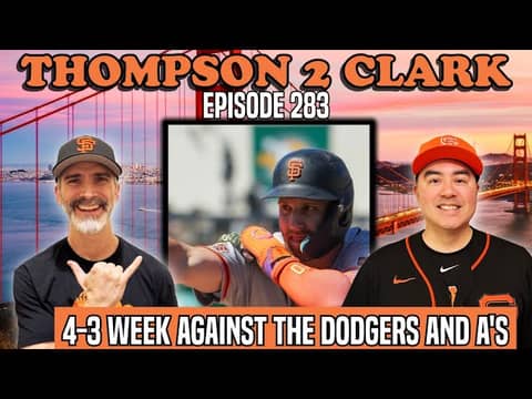 Giants Split With Dodgers & Smash A's! | Thompson 2 Clark